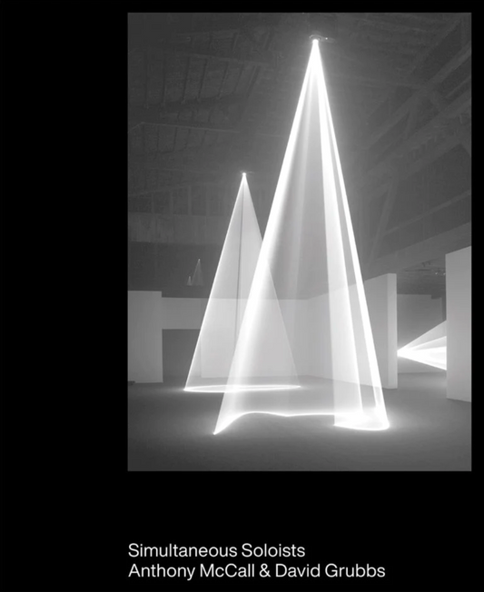 Anthony McCall & David Grubbs: Simultaneous Soloists